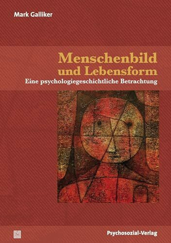 Menschenbild und Lebensform: Eine psychologiegeschichtliche Betrachtung (Diskurse der Psychologie)