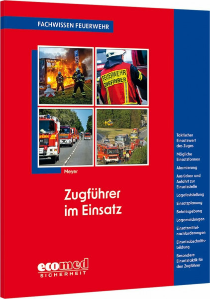Zugführer im Einsatz: Taktischer Einsatzwert des Zuges – Mögliche Einsatzformen – Alarmierung, Ausrücken und Anfahrt zur Einsatzstelle – ... – Einsatztaktik (Fachwissen Feuerwehr)