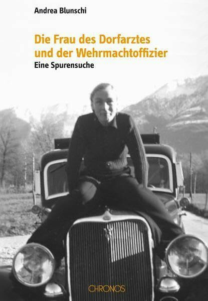 Die Frau des Dorfarztes und der Wehrmachtoffizier: Eine Spurensuche