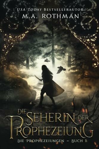 Die Seherin der Prophezeiung: Ein epischer Fantasy-Roman (Die Prophezeiungen, Band 1)