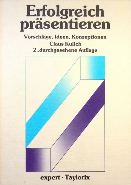Erfolgreich präsentieren: Vorschläge, Ideen, Konzeptionen (Unternehmensführung + Unternehmensberatung)