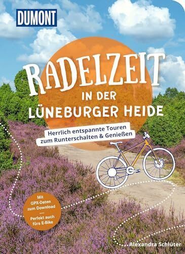 DUMONT Radelzeit in der Lüneburger Heide: Herrlich entspannte Radtouren zum Runterschalten & Genießen