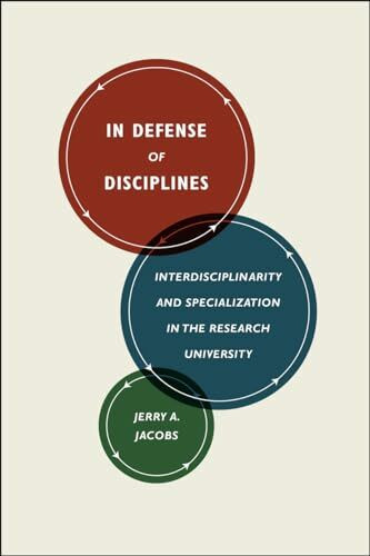 University of Chicago Press In Defense Of Disciplines, Interdisciplinarity And Specialization In The Research University (...