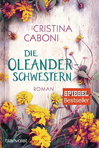 Die Oleanderschwestern: Roman