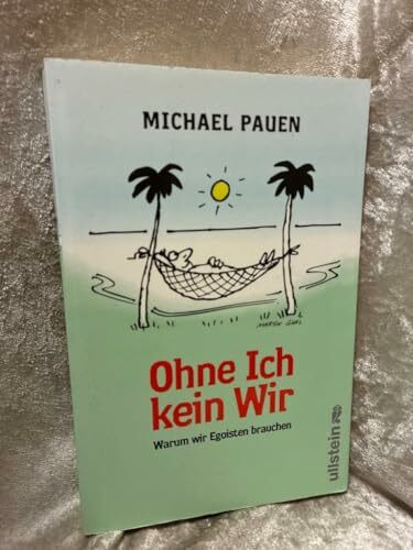 Ohne ich, kein wir: Warum wir Egoisten brauchen