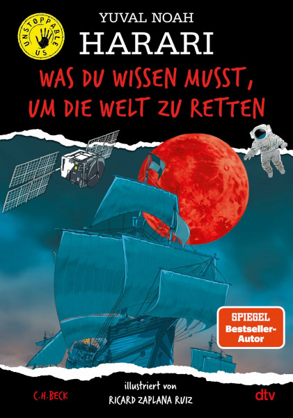 Was du wissen musst, um die Welt zu retten: Unstoppable Us 4 | Der erfolgreiche Sachbuchautor erzählt vom technologischen Fortschritt und der Macht des Wissens | für alle ab 10