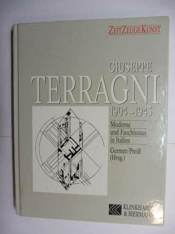 Giuseppe Terragni 1904-1943: Moderne und Faschismus in Italien (Zeit Zeuge Kunst)