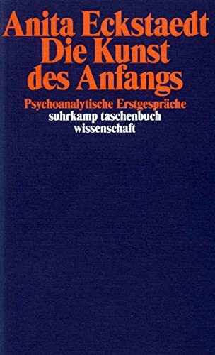 Die Kunst des Anfangs: Psychoanalytische Erstgespr�che (suhrkamp taschenbuch wissenschaft)