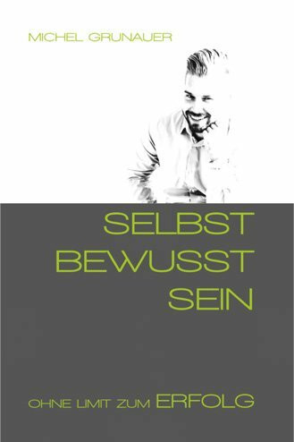 SELBST BEWUSST SEIN - Ohne Limit zum Erfolg