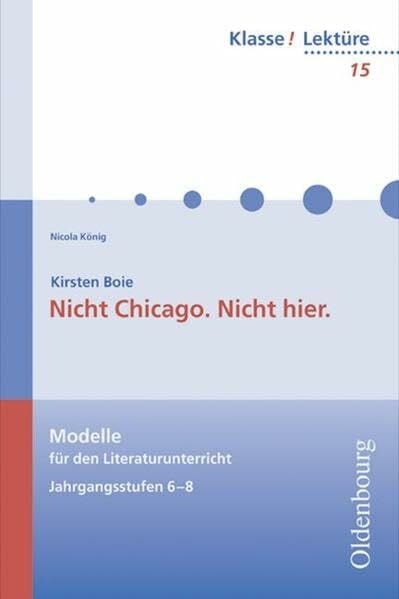 Kirsten Boie, Nicht Chicago. Nicht hier: Modelle für den Literaturunterricht 5-10 (Klasse! Lektüre)