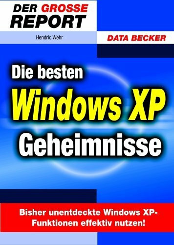Die besten Windows XP Geheimnisse.