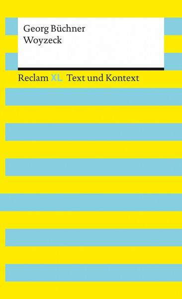 Woyzeck. Textausgabe mit Kommentar und Materialien: [Reclam XL – Text und Kontext] – Büchner, Georg – 16101