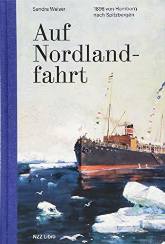 Auf Nordlandfahrt: 1896 von Hamburg nach Spitzbergen