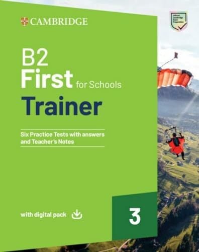 B2 First for Schools Trainer 3: Six Practice Tests with Answers with Resources Download with eBook B2 First for Schools Trainer 3: Six Practice Tests with Answers with Resources Download with eBook