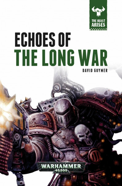 Echoes of the Long War (The Beast Arises, Band 6)