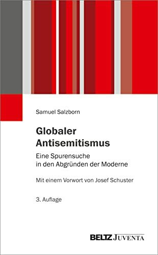 Globaler Antisemitismus: Eine Spurensuche in den Abgründen der Moderne. Mit einem Vorwort von Dr. Josef Schuster