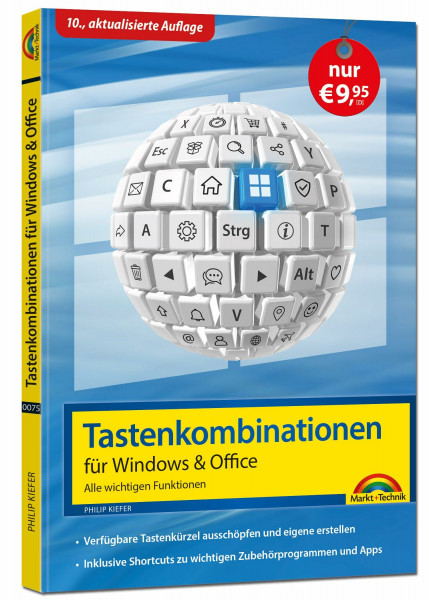 Tastenkombinationen für Windows 11, 10, 8.1, 7 & Microsoft 365, Office 2024 - 2010 - Alle wichtigen Funktionen: Windows 11, Windows 10, Windows 8.1, ... 7, Microsoft 365, Office 2024 bis Office 2010