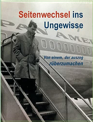 Seitenwechsel ins Ungewisse: Von einem, der auszog rüberzumachen