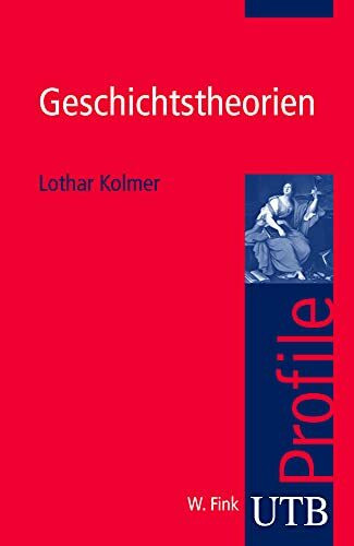 Geschichtstheorien. UTB Profile (Uni-Taschenbücher S)