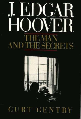 J. Edgar Hoover: The Man and the Secrets