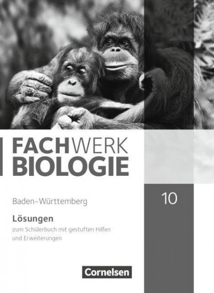 Fachwerk Biologie 10. Schuljahr - Baden-Württemberg - Lösungen zum Schülerbuch