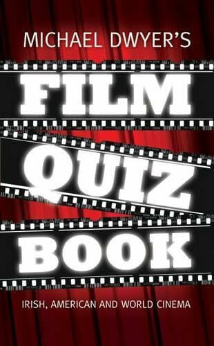 Michael Dwyer's Film Quiz Book: Irish, Hollywood and World Cinema