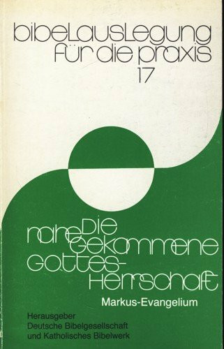 Die nahegekommene Gottesherrschaft. Markus-Evangelium. (Arbeitstitel)