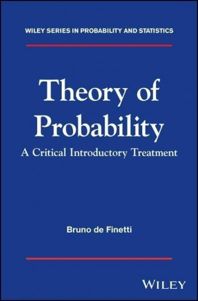 Theory of Probability: A Critical Introductory Treatment