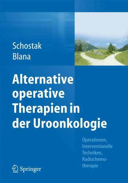 Alternative operative Therapien in der Uroonkologie: Operationen, Interventionelle Techniken, Radiochemotherapie