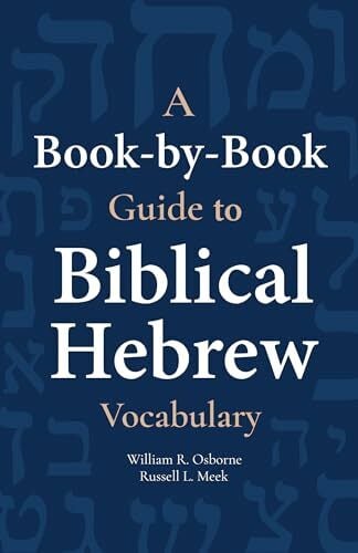 A Book-By-Book Guide to Bib Hebrew Vocab A Book-By-Book Guide to Bib Hebrew Vocab