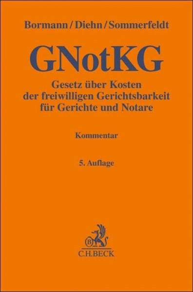 Gesetz über Kosten der freiwilligen Gerichtsbarkeit für Gerichte und Notare: (Gerichts- und Notarkostengesetz - GNotKG) (Gelbe Erläuterungsbücher)