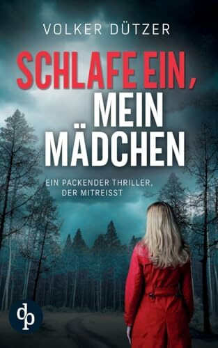 Schlafe ein, mein Mädchen: Ein packender Thriller, der mitreißt