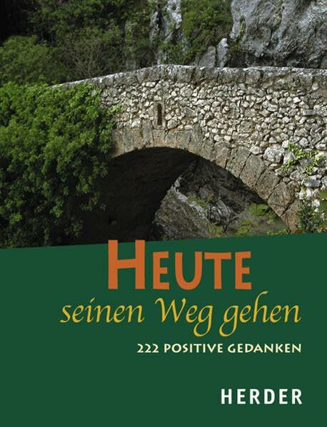 Heute seinen Weg gehen: 222 positive Gedanken