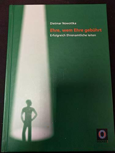 Ehre, wem Ehre gebührt: Erfolgreich Ehrenamtliche leiten