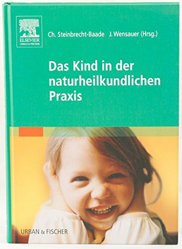Das Kind in der naturheilkundlichen Praxis