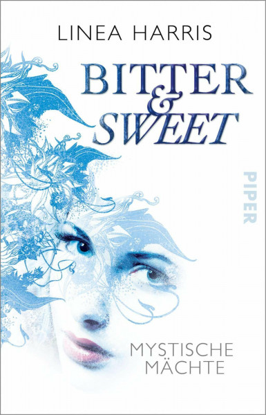 Mystische Mächte (Bitter & Sweet 1): Bitter & Sweet
