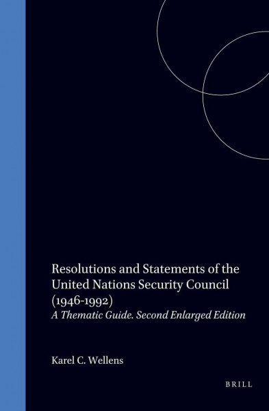 Resolutions and Statements of the United Nations Security Council, 1946-1992:A Thematic Guide: A Thematic Guide. Second Enlarged Edition
