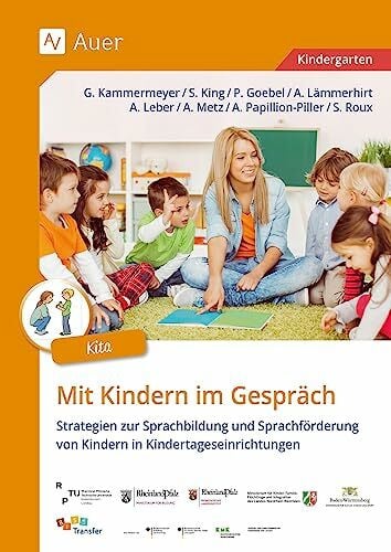 Mit Kindern im Gespräch Kita: Strategien zur Sprachbildung und Sprachförderung von Kindern in Kindertageseinrichtungen (Kindergarten)