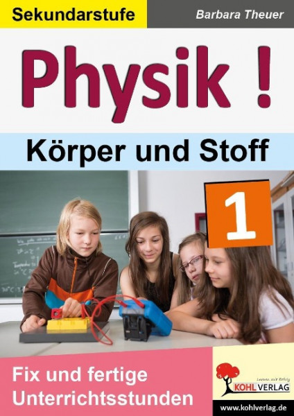 Physik ! / Band 1: Körper und Stoffe