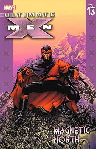 Ultimate X-Men - Volume 13: Magnetic North (Ultimate X-Men, 13, Band 13)