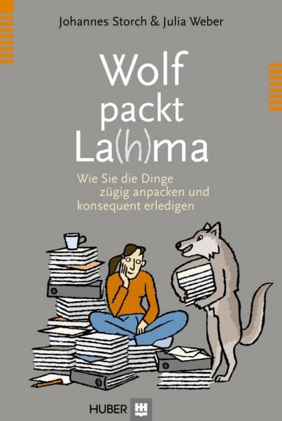 Wolf packt La(h)ma: Wie Sie die Dinge zügig anpacken und konsequent erledigen