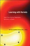 Learning with Kernels: Support Vector Machines, Regularization, Optimization, and Beyond (Adaptive Computation and Machine Learning Series)