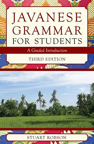 Javanese Grammar for Students: A Graded Introduction: A Graded Introduction (Third Edition) (Monash Asia)