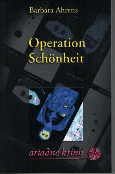 Operation Schönheit: Originalausgabe (Ariadne Krimi)