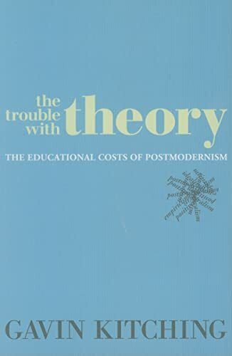 The Trouble with Theory: The Educational Costs of Postmodernism