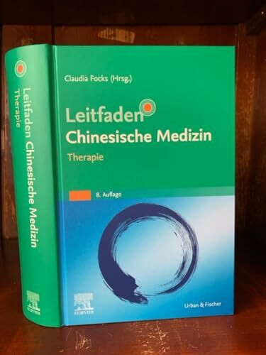 Leitfaden Chinesische Medizin - Therapie (KLINIKLEITFADEN KIM - Urban & Fischer-Verlag)