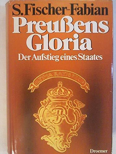 Preussens Gloria. Der Aufstieg eines Staates.
