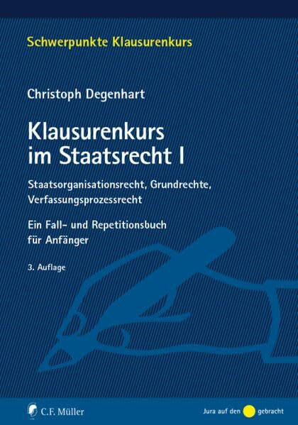 Klausurenkurs im Staatsrecht I: Ein Fall- und Repetitionsbuch für Anfänger (Schwerpunkte Klausurenkurs)