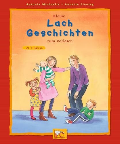 Kleine Lach-Geschichten zum Vorlesen (Kleine Geschichten zum Vorlesen)