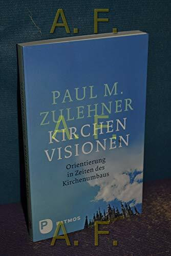 Kirchenvisionen: Orientierung in Zeiten des Kirchenumbaus
